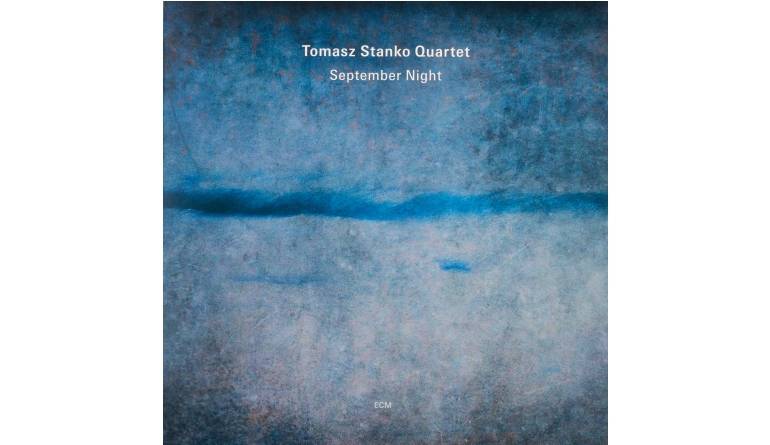 Schallplatte Tomasz Stanko Quartet – September Night (ECM Records) im Test, Bild 1